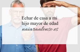 Echar de casa a mi hijo mayor de edad